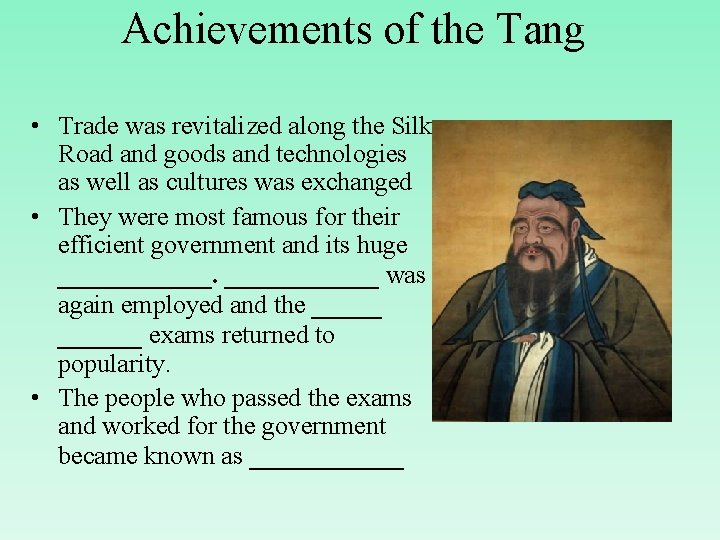 Achievements of the Tang • Trade was revitalized along the Silk Road and goods