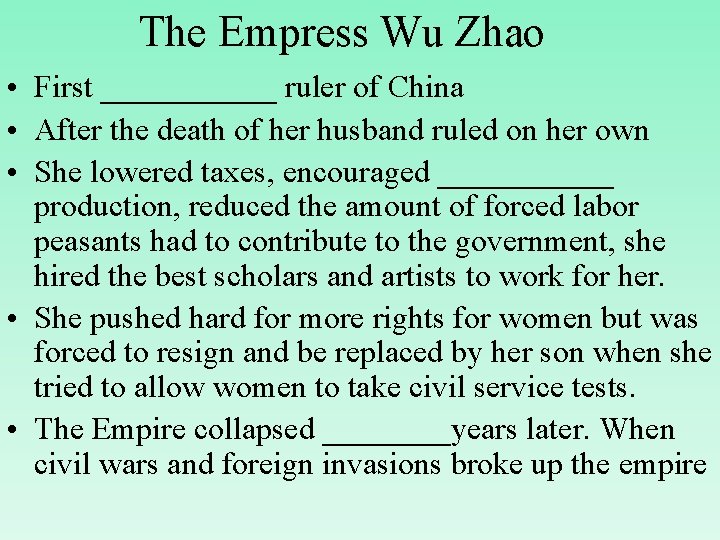 The Empress Wu Zhao • First ______ ruler of China • After the death