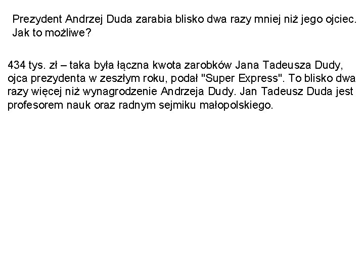 Prezydent Andrzej Duda zarabia blisko dwa razy mniej niż jego ojciec. Jak to możliwe?