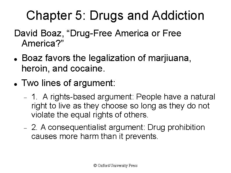 Chapter 5: Drugs and Addiction David Boaz, “Drug-Free America or Free America? ” Boaz