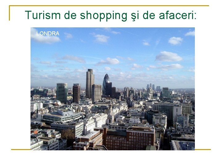 Turism de shopping şi de afaceri: LONDRA 