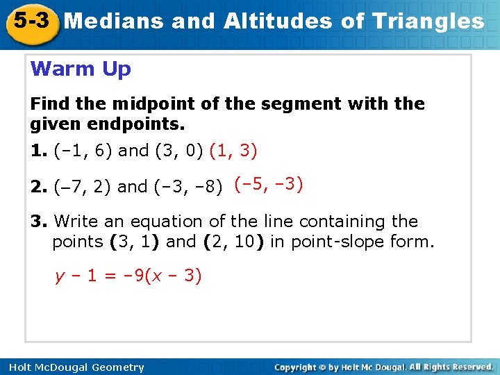 5 -3 Medians and Altitudes of Triangles Warm Up Find the midpoint of the