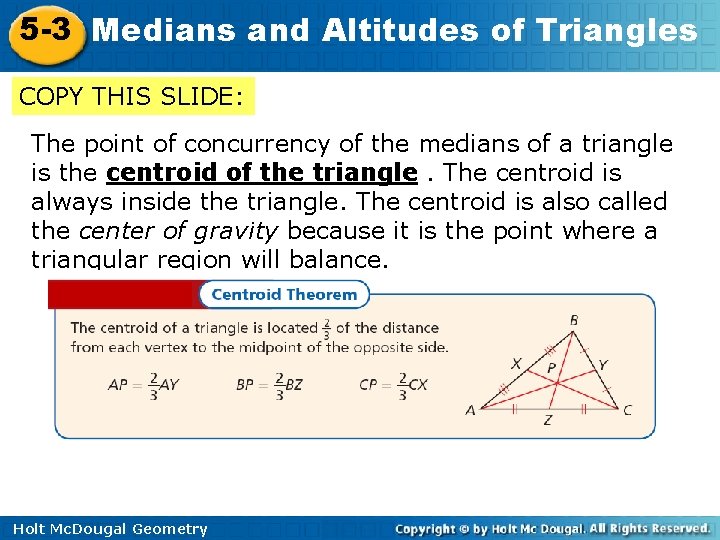 5 -3 Medians and Altitudes of Triangles COPY THIS SLIDE: The point of concurrency