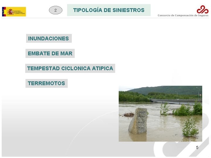 2 TIPOLOGÍA DE SINIESTROS INUNDACIONES EMBATE DE MAR TEMPESTAD CICLONICA ATIPICA TERREMOTOS 5 