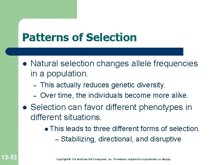 Patterns of Selection l Natural selection changes allele frequencies in a population. – – Patterns of Selection l Natural selection changes allele frequencies in a population. – –