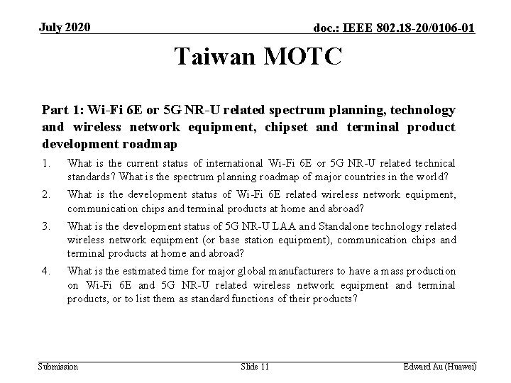 July 2020 doc. : IEEE 802. 18 -20/0106 -01 Taiwan MOTC Part 1: Wi-Fi July 2020 doc. : IEEE 802. 18 -20/0106 -01 Taiwan MOTC Part 1: Wi-Fi