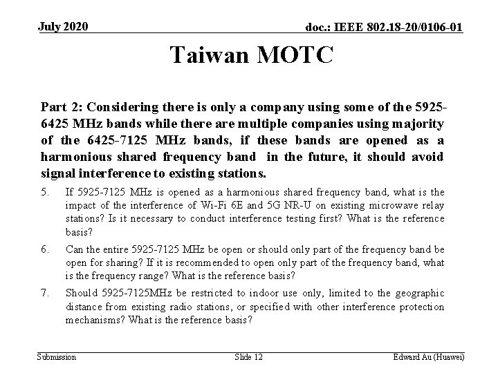 July 2020 doc. : IEEE 802. 18 -20/0106 -01 Taiwan MOTC Part 2: Considering