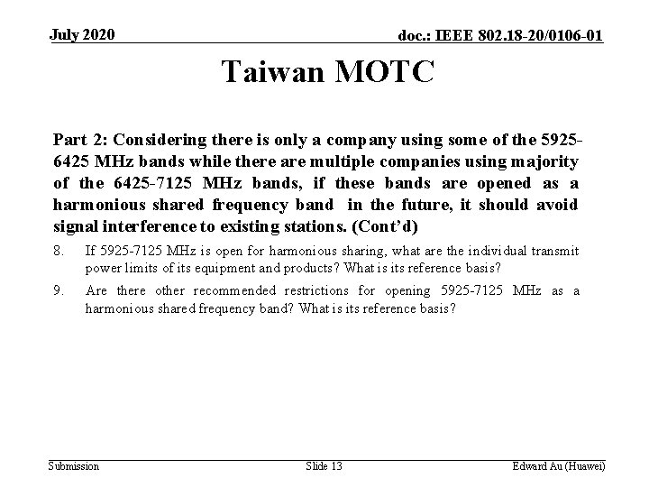 July 2020 doc. : IEEE 802. 18 -20/0106 -01 Taiwan MOTC Part 2: Considering