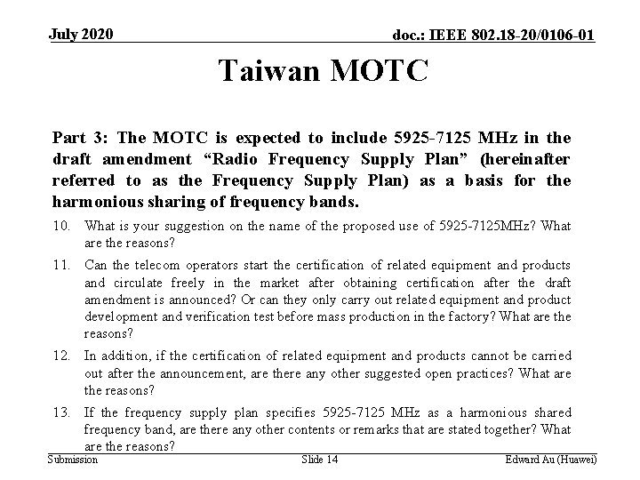 July 2020 doc. : IEEE 802. 18 -20/0106 -01 Taiwan MOTC Part 3: The