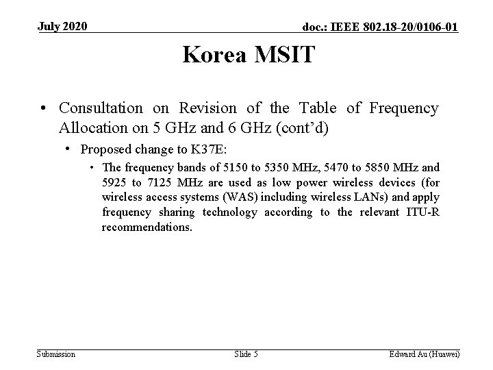 July 2020 doc. : IEEE 802. 18 -20/0106 -01 Korea MSIT • Consultation on July 2020 doc. : IEEE 802. 18 -20/0106 -01 Korea MSIT • Consultation on