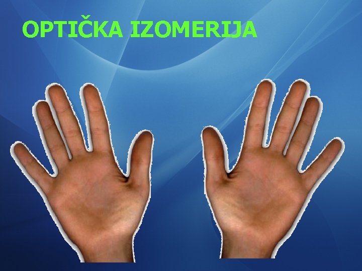 OPTIČKA IZOMERIJA 