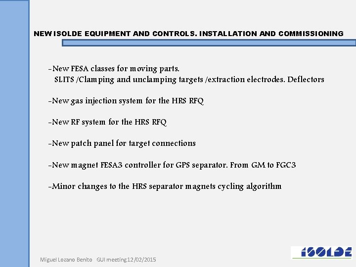 NEW ISOLDE EQUIPMENT AND CONTROLS. INSTALLATION AND COMMISSIONING -New FESA classes for moving parts.