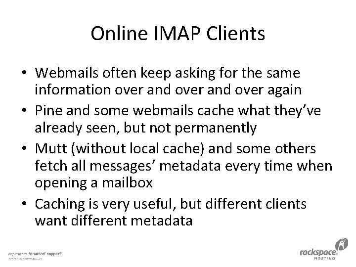 Online IMAP Clients • Webmails often keep asking for the same information over and