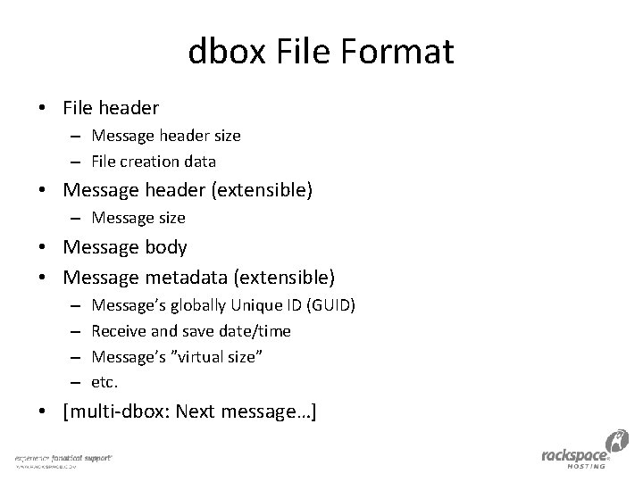 dbox File Format • File header – Message header size – File creation data
