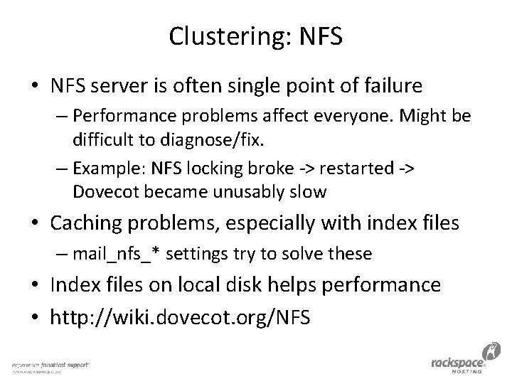 Clustering: NFS • NFS server is often single point of failure – Performance problems