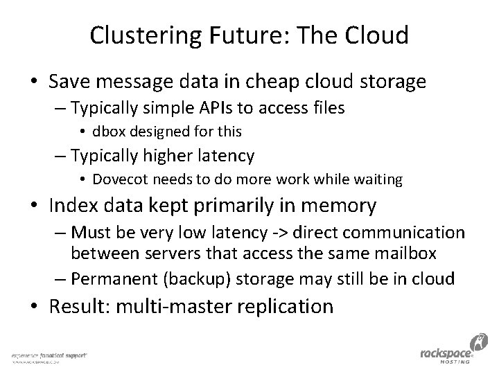 Clustering Future: The Cloud • Save message data in cheap cloud storage – Typically