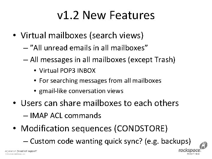 v 1. 2 New Features • Virtual mailboxes (search views) – ”All unread emails