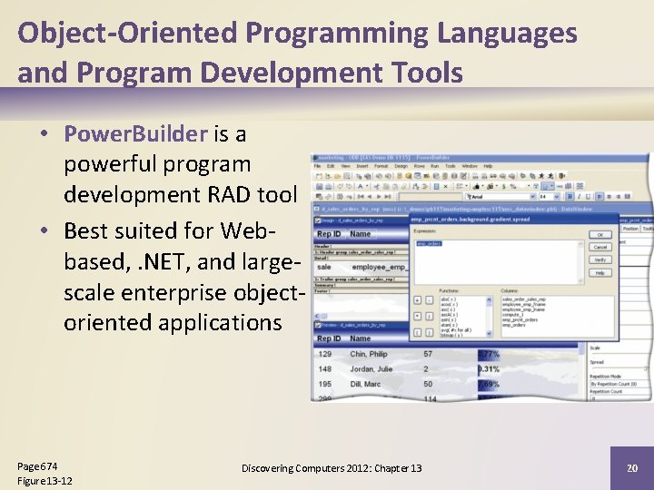 Object-Oriented Programming Languages and Program Development Tools • Power. Builder is a powerful program