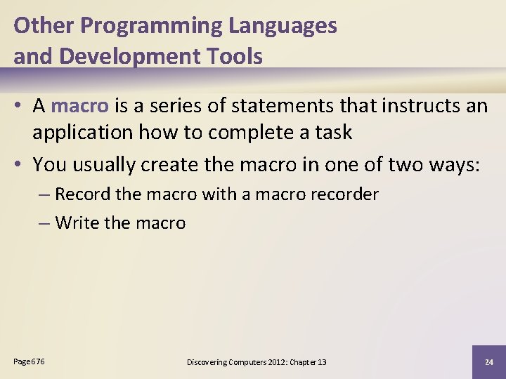 Other Programming Languages and Development Tools • A macro is a series of statements Other Programming Languages and Development Tools • A macro is a series of statements