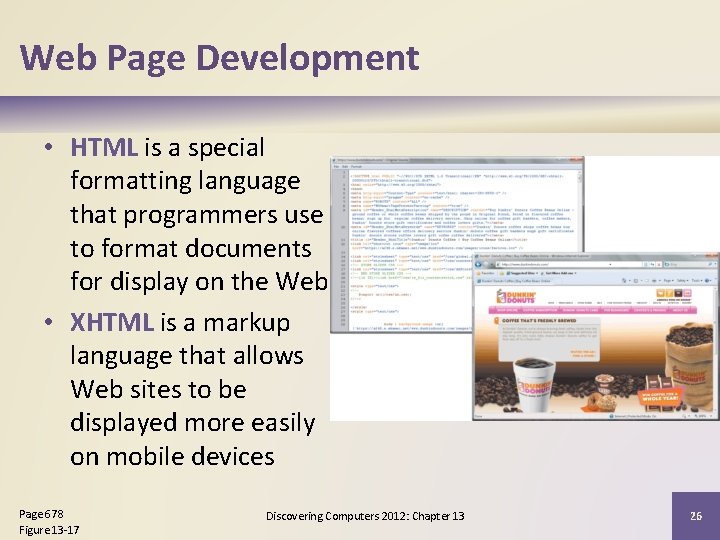 Web Page Development • HTML is a special formatting language that programmers use to