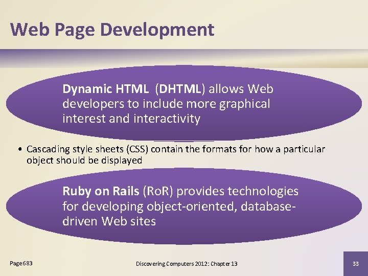 Web Page Development Dynamic HTML (DHTML) allows Web developers to include more graphical interest Web Page Development Dynamic HTML (DHTML) allows Web developers to include more graphical interest