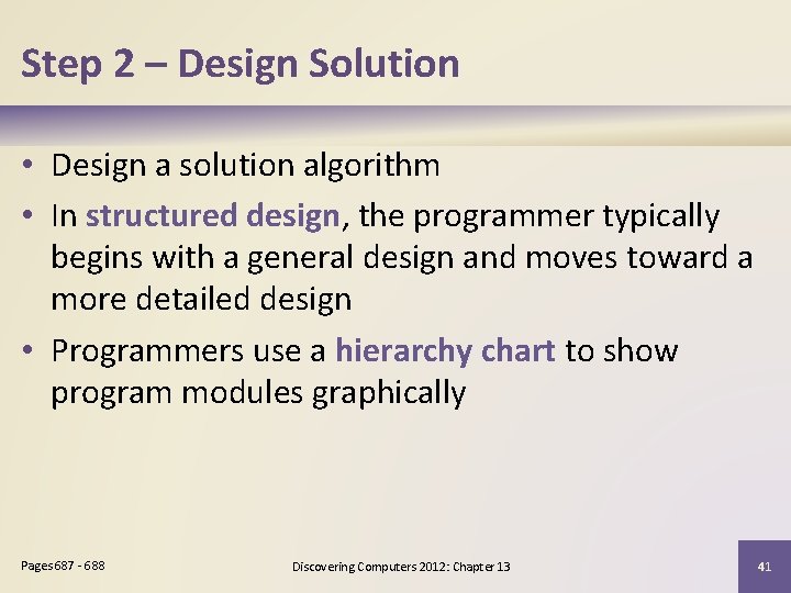 Step 2 – Design Solution • Design a solution algorithm • In structured design, Step 2 – Design Solution • Design a solution algorithm • In structured design,