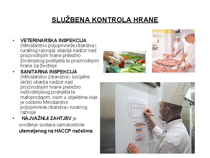 SLUŽBENA KONTROLA HRANE • • • VETERINARSKA INSPEKCIJA (Ministarstvo poljoprivrede, ribarstva i ruralnog razvoja)