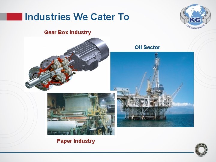 Industries We Cater To Gear Box Industry Oil Sector Paper Industry Industries We Cater To Gear Box Industry Oil Sector Paper Industry