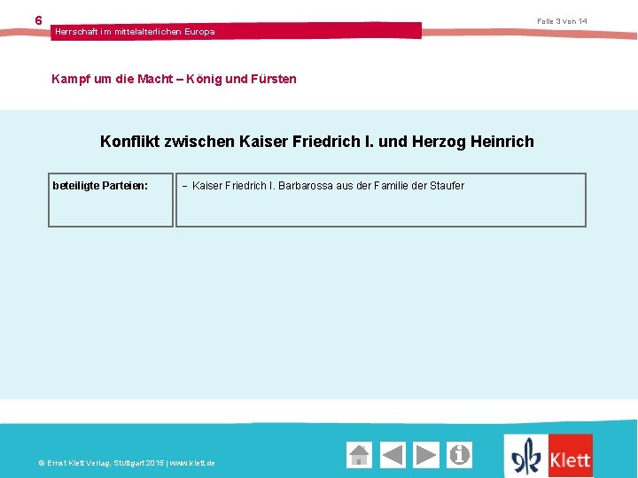 6 Folie 3 von 14 Herrschaft im mittelalterlichen Europa Kampf um die Macht –