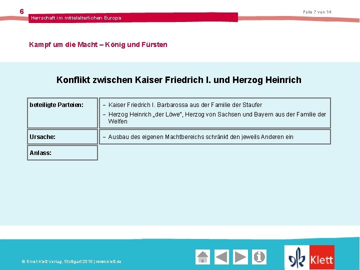 6 Folie 7 von 14 Herrschaft im mittelalterlichen Europa Kampf um die Macht –