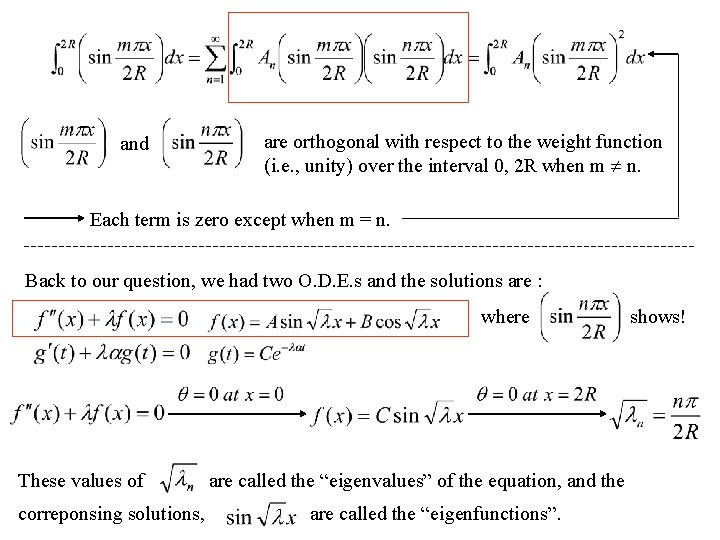 and are orthogonal with respect to the weight function (i. e. , unity) over