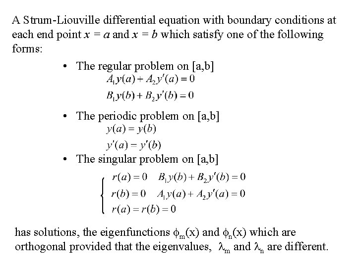 A Strum-Liouville differential equation with boundary conditions at each end point x = a