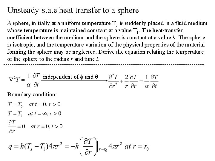 Unsteady-state heat transfer to a sphere A sphere, initially at a uniform temperature T