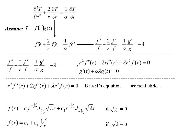 Assume: Bessel’s equation if 0 if =0 see next slide. . . 