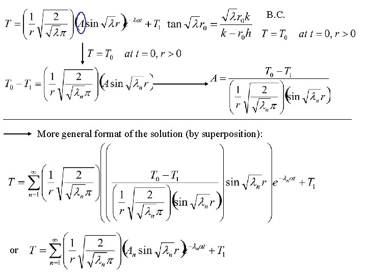 B. C. More general format of the solution (by superposition): or 