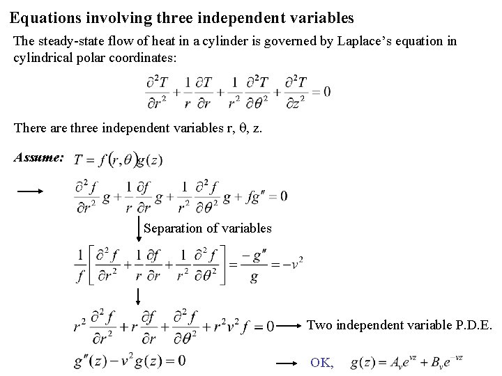 Equations involving three independent variables The steady-state flow of heat in a cylinder is