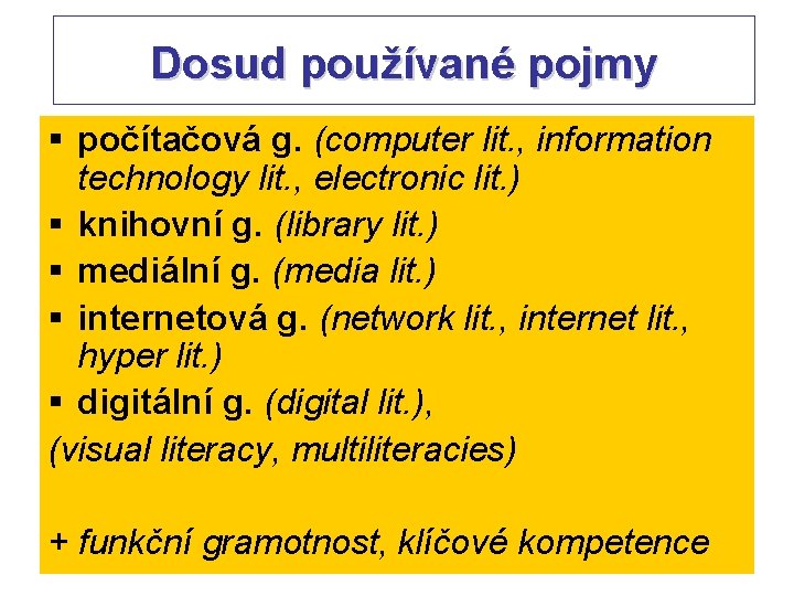 Dosud používané pojmy § počítačová g. (computer lit. , information technology lit. , electronic Dosud používané pojmy § počítačová g. (computer lit. , information technology lit. , electronic