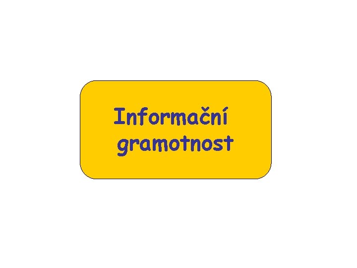 Informační gramotnost 