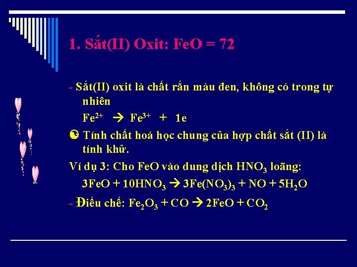 1. Sắt(II) Oxit: Fe. O = 72 - Sắt(II) oxit là chất rắn màu