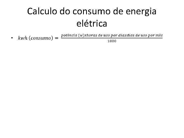 Calculo do consumo de energia elétrica • 
