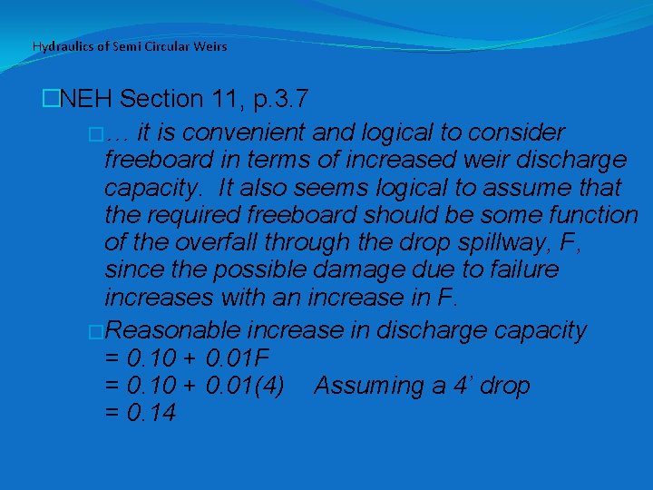 Hydraulics of Semi Circular Weirs �NEH Section 11, p. 3. 7 �… it is