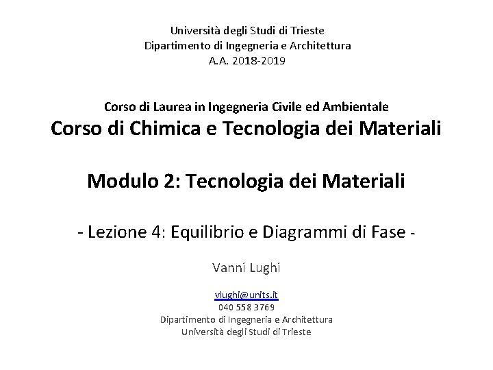 Università degli Studi di Trieste Dipartimento di Ingegneria e Architettura A. A. 2018 -2019