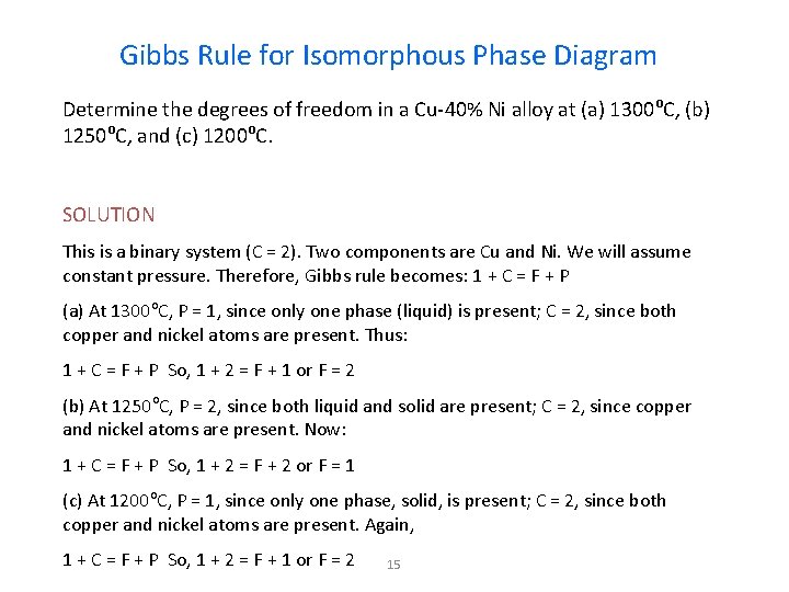 Gibbs Rule for Isomorphous Phase Diagram Determine the degrees of freedom in a Cu-40%