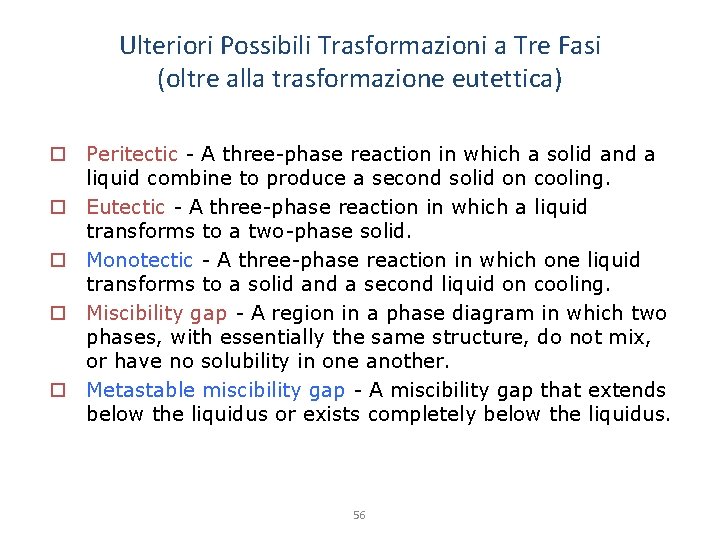 Ulteriori Possibili Trasformazioni a Tre Fasi (oltre alla trasformazione eutettica) o Peritectic - A