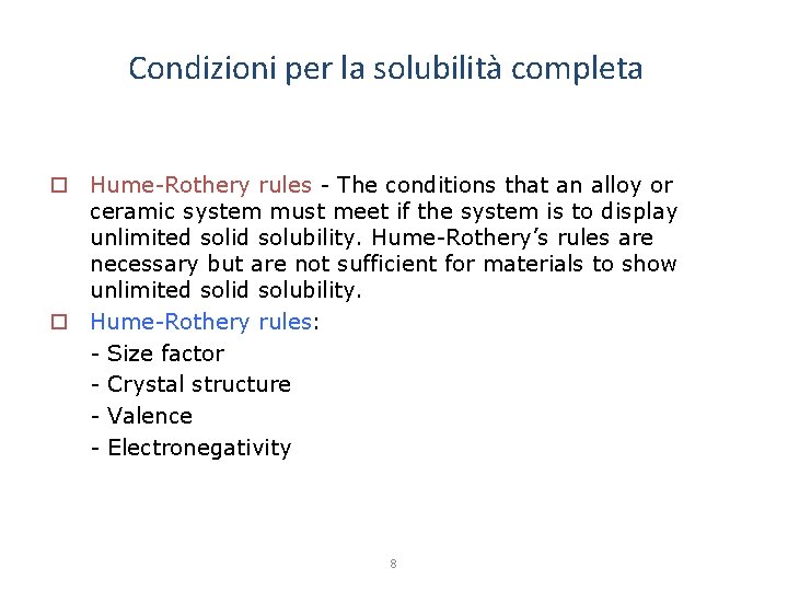 Condizioni per la solubilità completa o Hume-Rothery rules - The conditions that an alloy