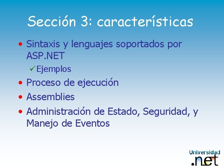 Sección 3: características • Sintaxis y lenguajes soportados por ASP. NET ü Ejemplos •