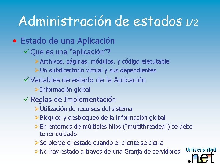 Administración de estados 1/2 • Estado de una Aplicación ü Que es una “aplicación”?