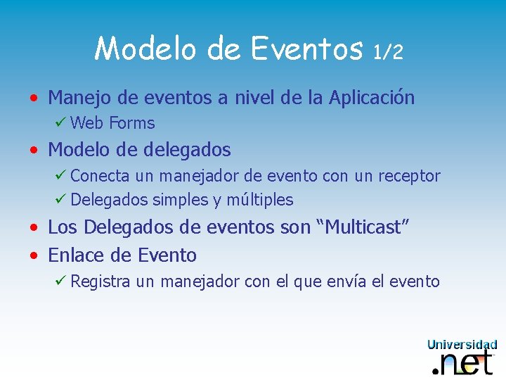 Modelo de Eventos 1/2 • Manejo de eventos a nivel de la Aplicación ü