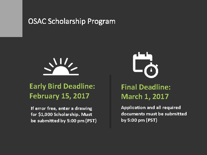 OSAC Scholarship Program Early Bird Deadline: February 15, 2017 Final Deadline: March 1, 2017
