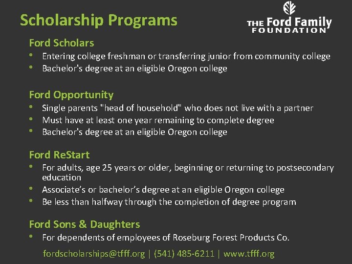 Scholarship Programs Ford Scholars • • Entering college freshman or transferring junior from community